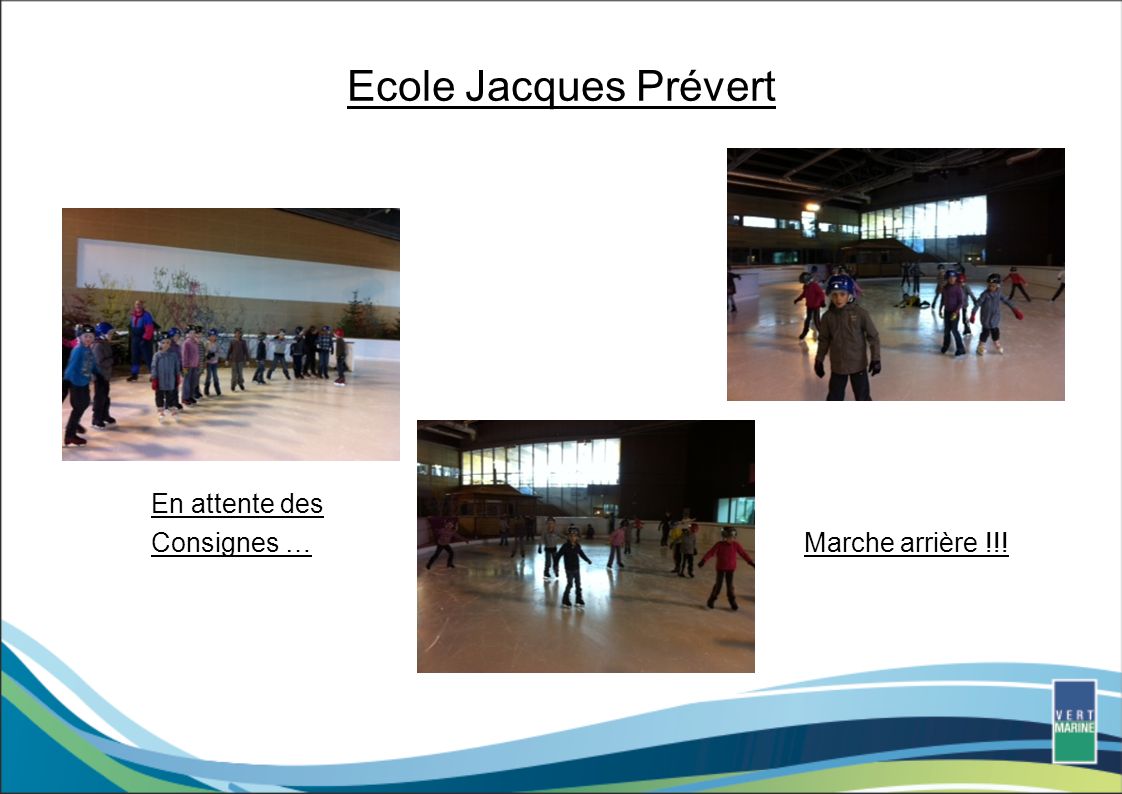 Ecole Jacques Prévert En attente des Consignes … Marche arrière !!!