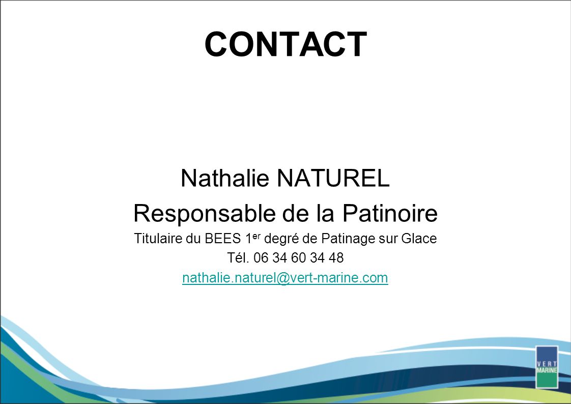 CONTACT Nathalie NATUREL Responsable de la Patinoire