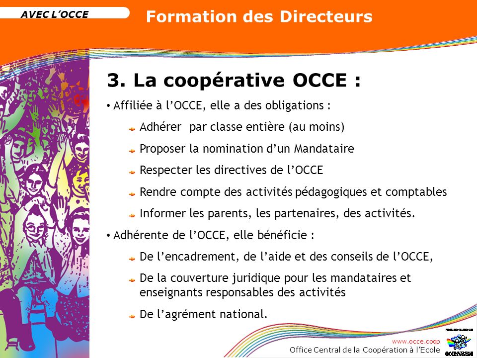 3. La coopérative OCCE : Affiliée à l’OCCE, elle a des obligations :