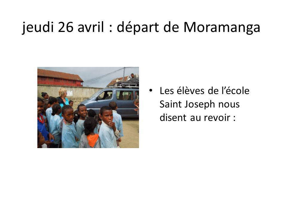 jeudi 26 avril : départ de Moramanga