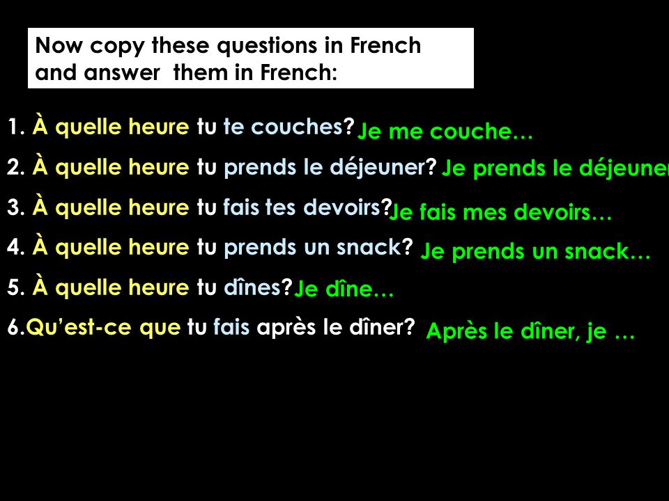 Now copy these questions in French and answer them in French: