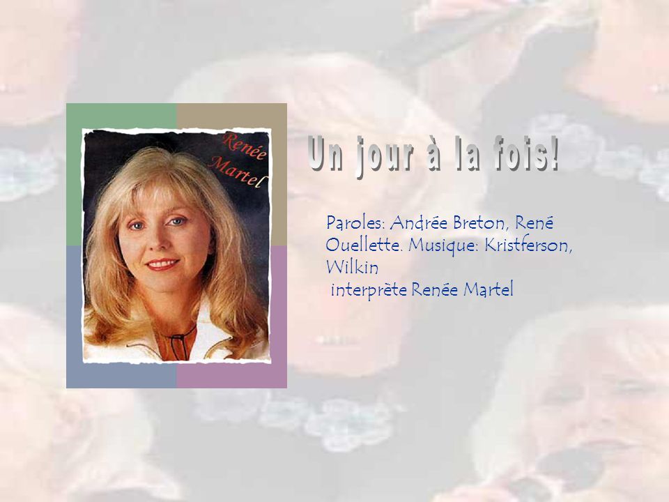 Un jour à la fois. Paroles: Andrée Breton, René Ouellette.