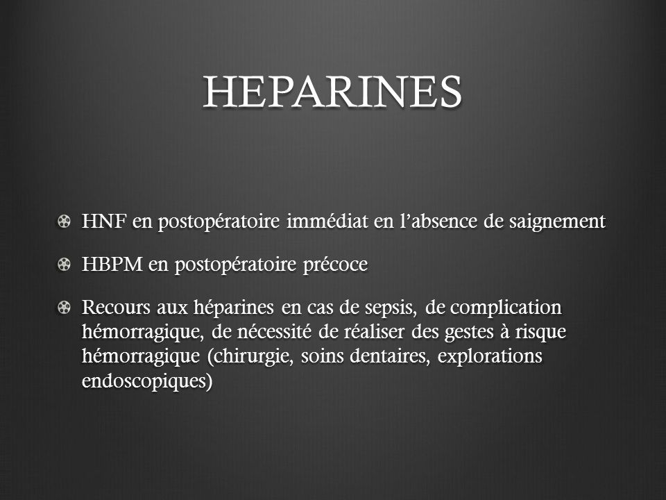 HEPARINES HNF en postopératoire immédiat en l’absence de saignement