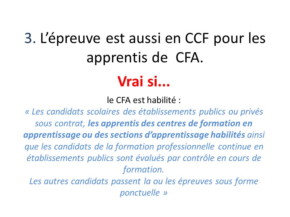 3. L’épreuve est aussi en CCF pour les apprentis de CFA.