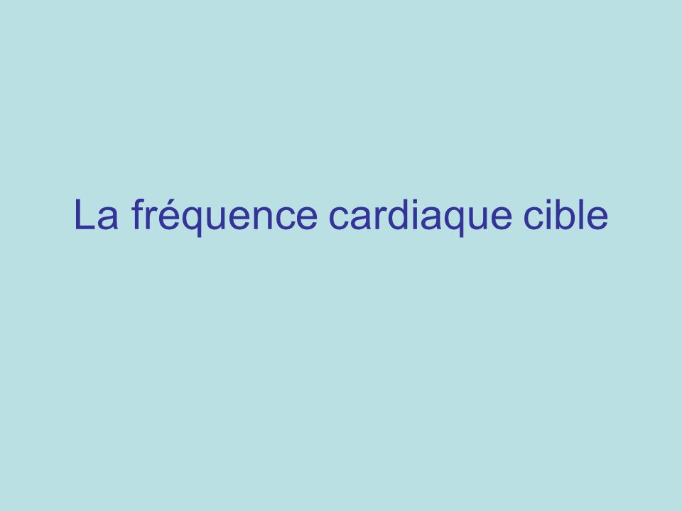 La fréquence cardiaque cible