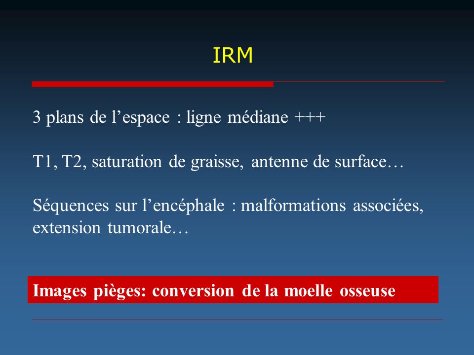 IRM 3 plans de l’espace : ligne médiane +++