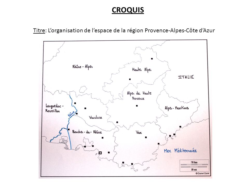 CROQUIS Titre: L’organisation de l’espace de la région Provence-Alpes-Côte d’Azur