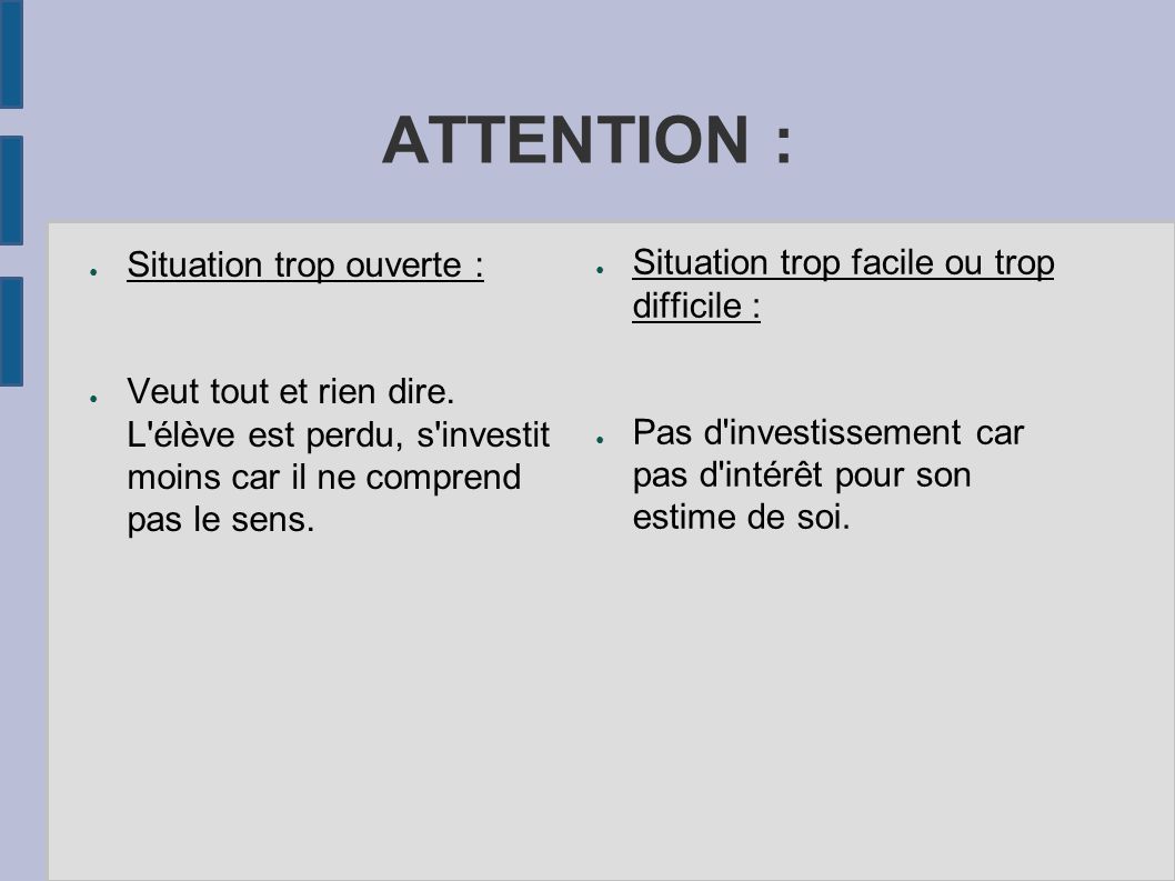 ATTENTION : Situation trop ouverte :