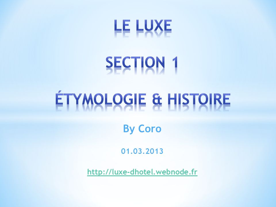 Le Luxe section 1 étymologie & histoire