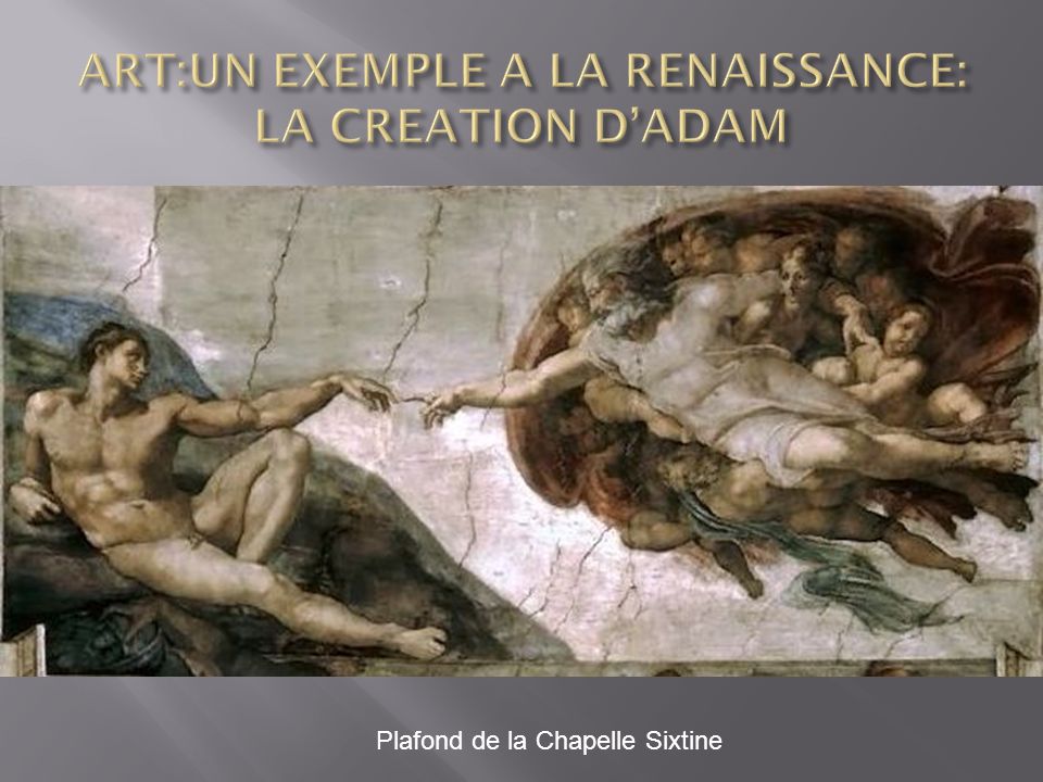 ART:UN EXEMPLE A LA RENAISSANCE: LA CREATION D’ADAM