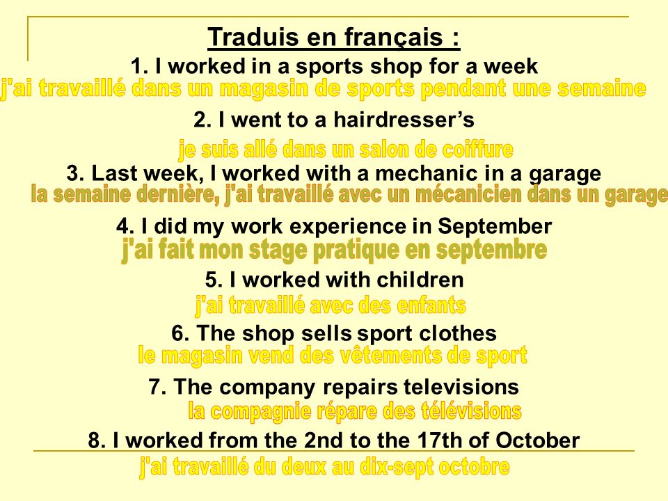 Traduis en français : I worked in a sports shop for a week