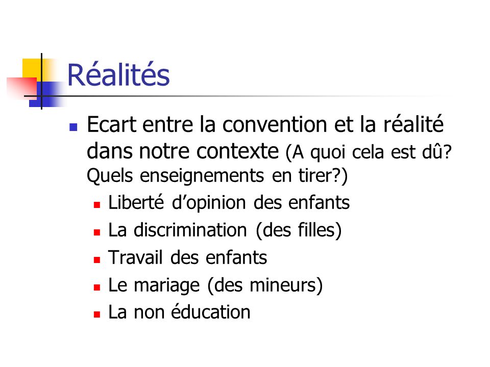Réalités Ecart entre la convention et la réalité dans notre contexte (A quoi cela est dû Quels enseignements en tirer )