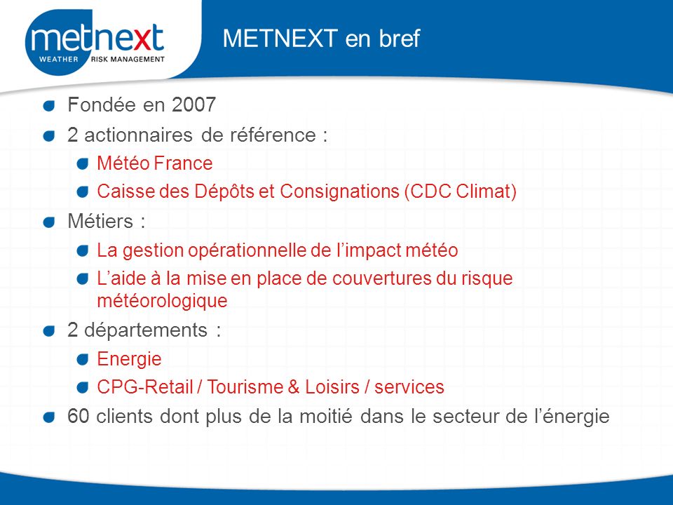 METNEXT en bref Fondée en actionnaires de référence : Métiers :