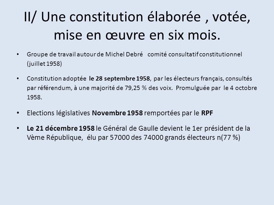 II/ Une constitution élaborée , votée, mise en œuvre en six mois.