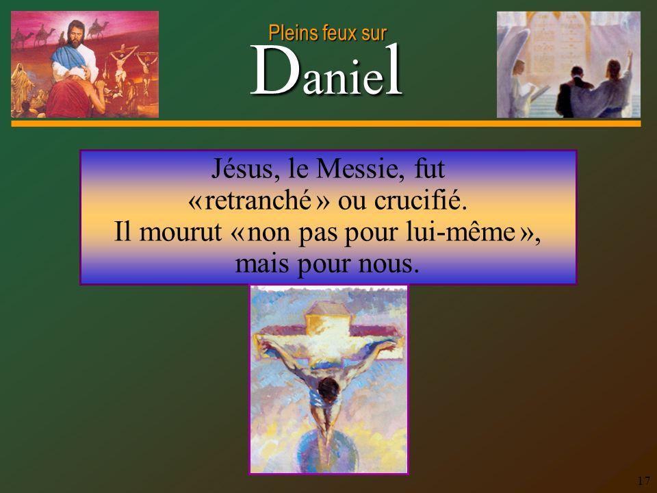 Jésus, le Messie, fut « retranché » ou crucifié