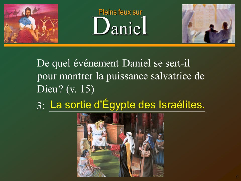 De quel événement Daniel se sert-il pour montrer la puissance salvatrice de Dieu (v. 15)