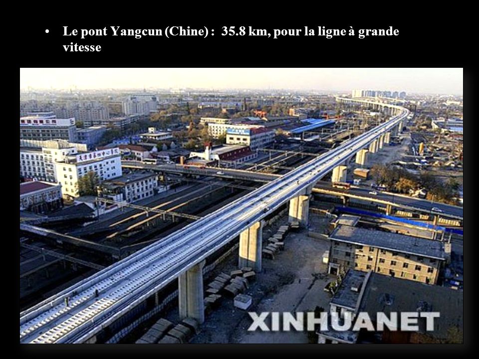 Le pont Yangcun (Chine) : 35.8 km, pour la ligne à grande vitesse