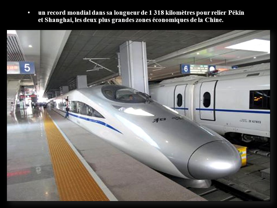 un record mondial dans sa longueur de kilomètres pour relier Pékin et Shanghai, les deux plus grandes zones économiques de la Chine.