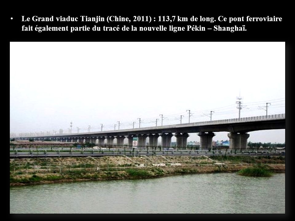 Le Grand viaduc Tianjin (Chine, 2011) : 113,7 km de long
