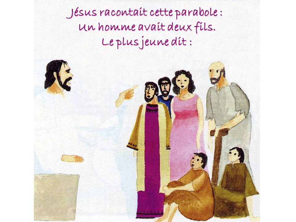 Jésus racontait cette parabole : Un homme avait deux fils.