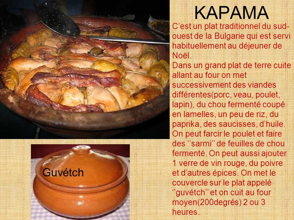 KAPAMA C’est un plat traditionnel du sud-ouest de la Bulgarie qui est servi habituellement au déjeuner de Noël.