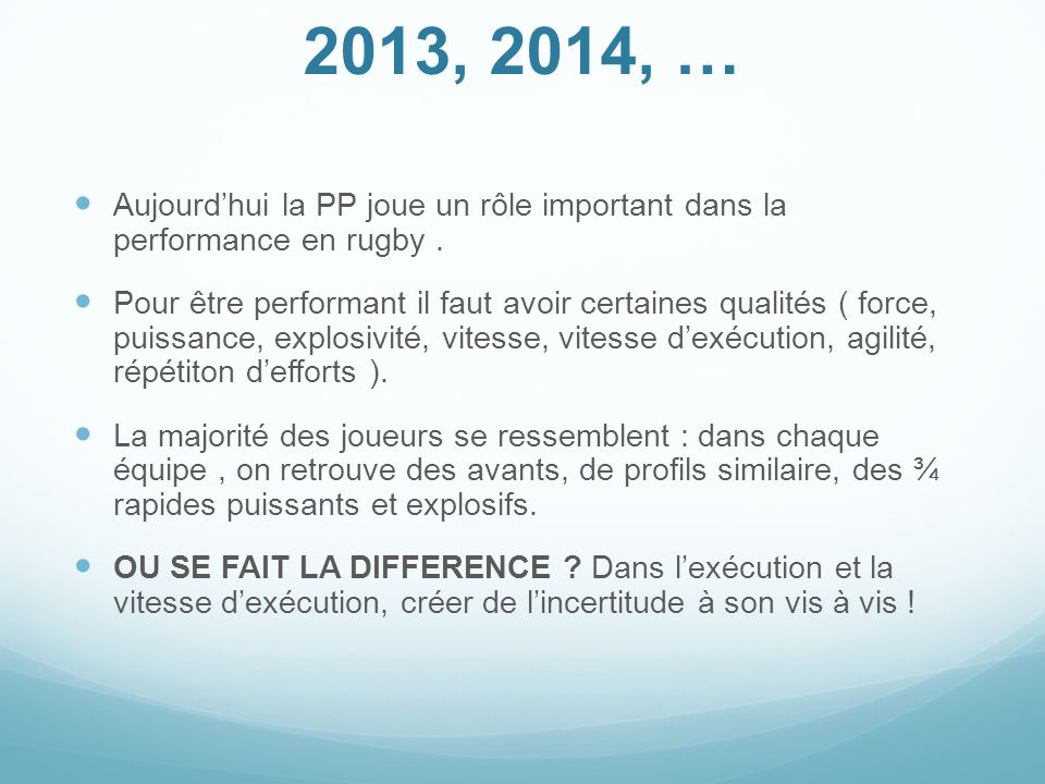2013, 2014, … Aujourd’hui la PP joue un rôle important dans la performance en rugby .