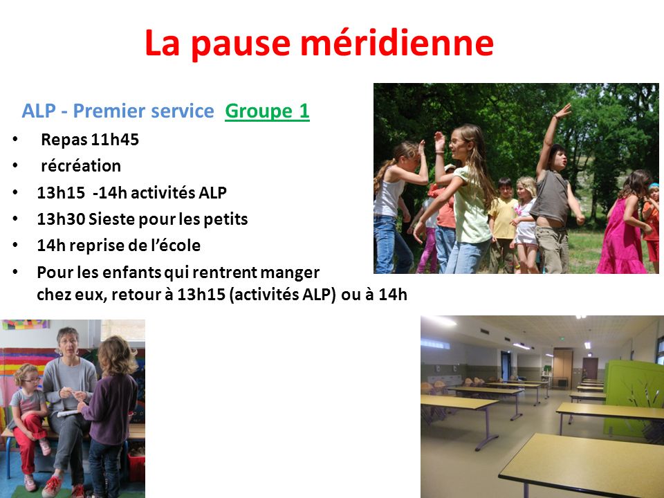 La pause méridienne ALP - Premier service Groupe 1 Repas 11h45