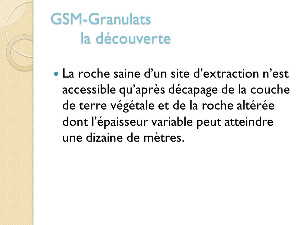 GSM-Granulats la découverte