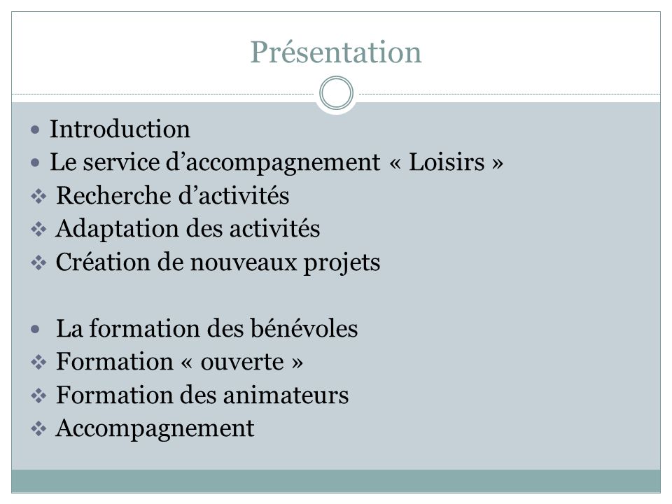 Présentation Introduction Le service d’accompagnement « Loisirs »