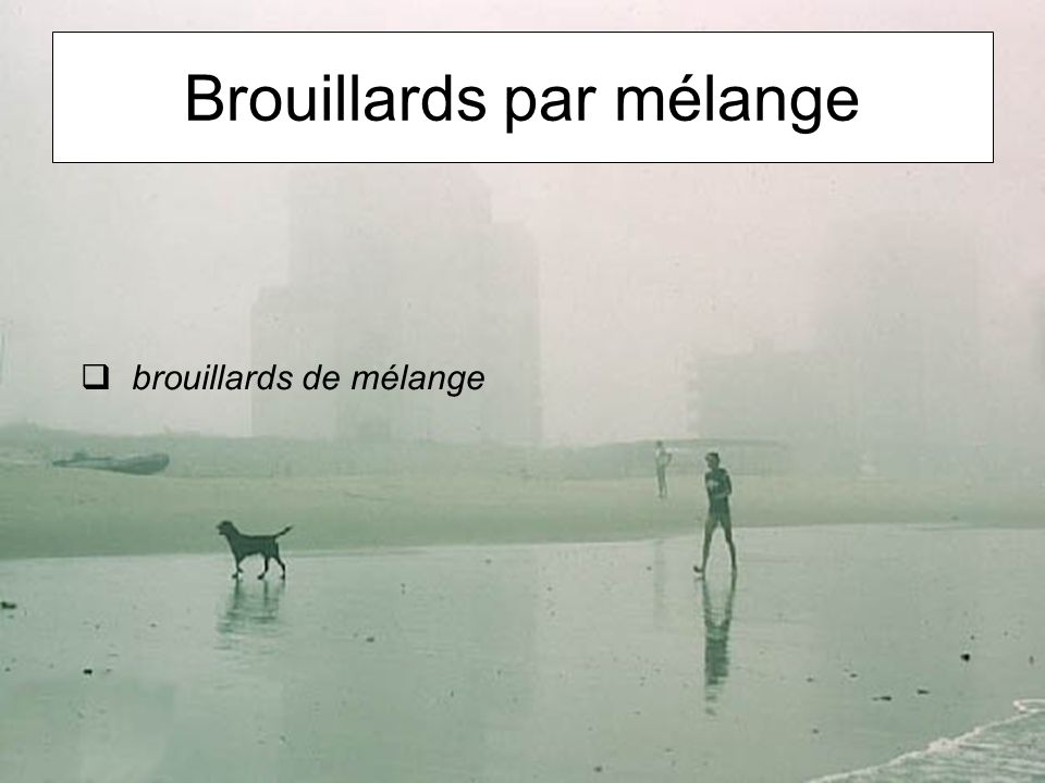 Brouillards par mélange