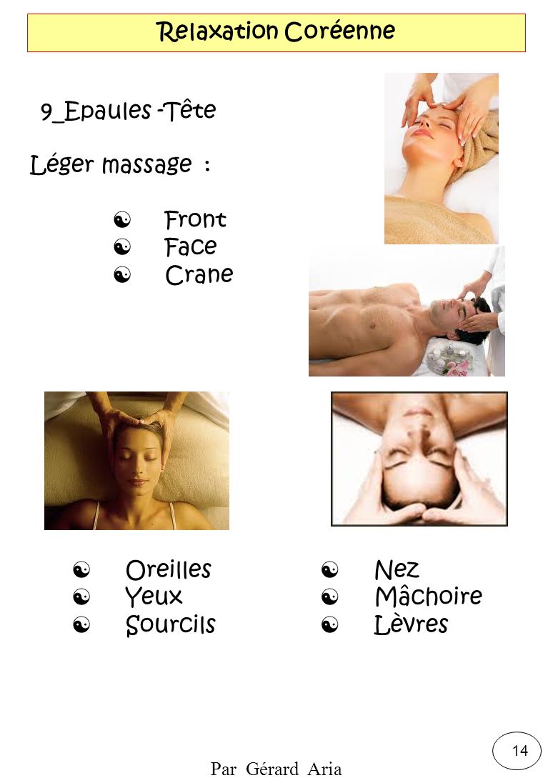 Relaxation Coréenne 9_Epaules -Tête. Léger massage : Front. Face. Crane. Oreilles. Yeux. Sourcils.
