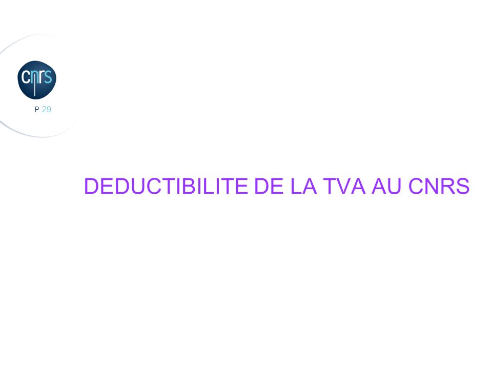 DEDUCTIBILITE DE LA TVA AU CNRS