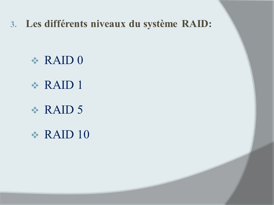 Les différents niveaux du système RAID: