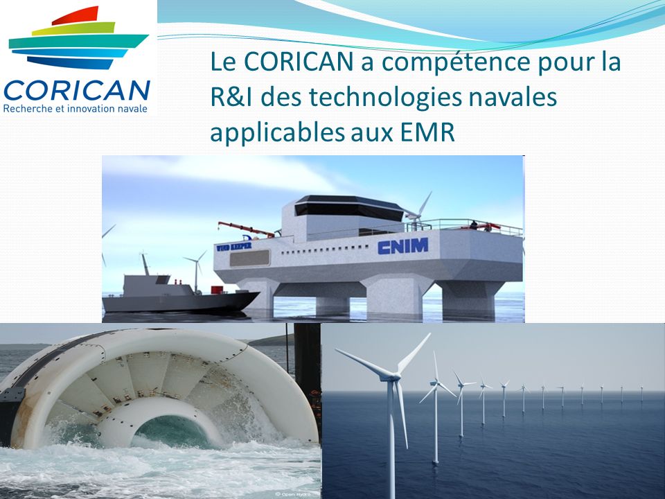 Le CORICAN a compétence pour la R&I des technologies navales applicables aux EMR