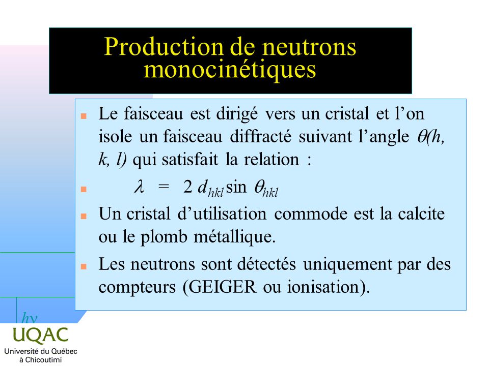 Production de neutrons monocinétiques