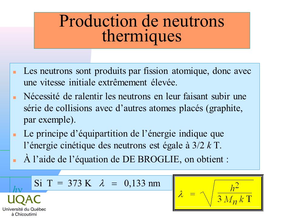 Production de neutrons thermiques