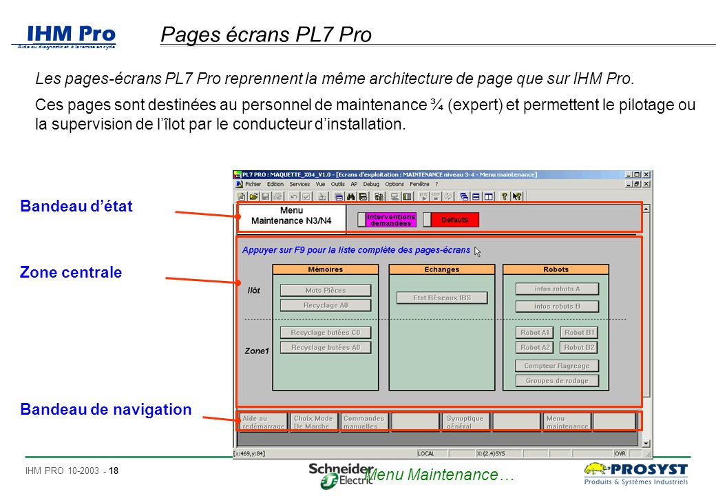 Pages écrans PL7 Pro Les pages-écrans PL7 Pro reprennent la même architecture de page que sur IHM Pro.