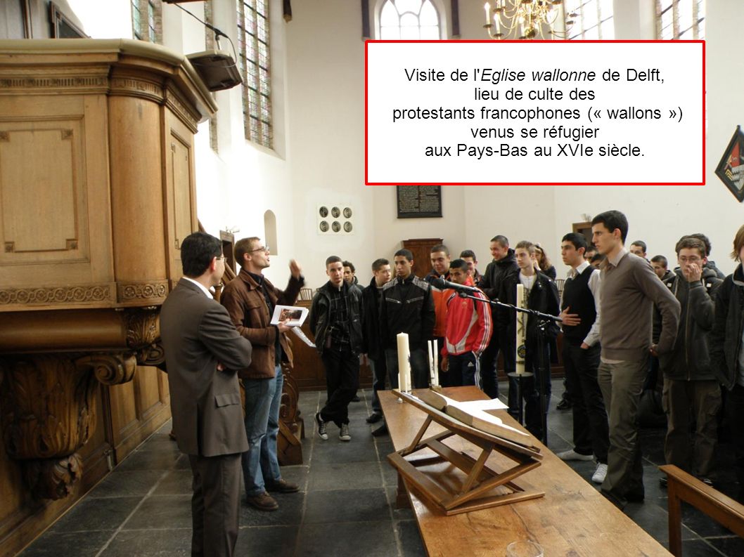 Visite de l Eglise wallonne de Delft, lieu de culte des