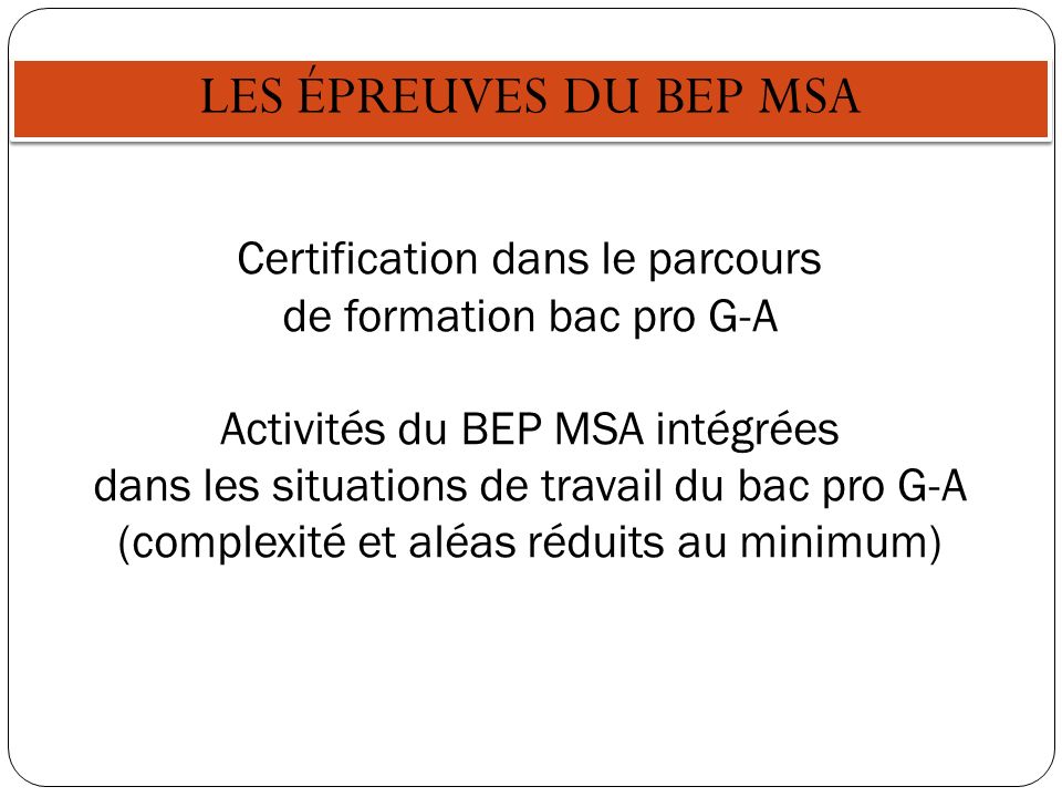 LES ÉPREUVES DU BEP MSA Certification dans le parcours de formation bac pro G-A.