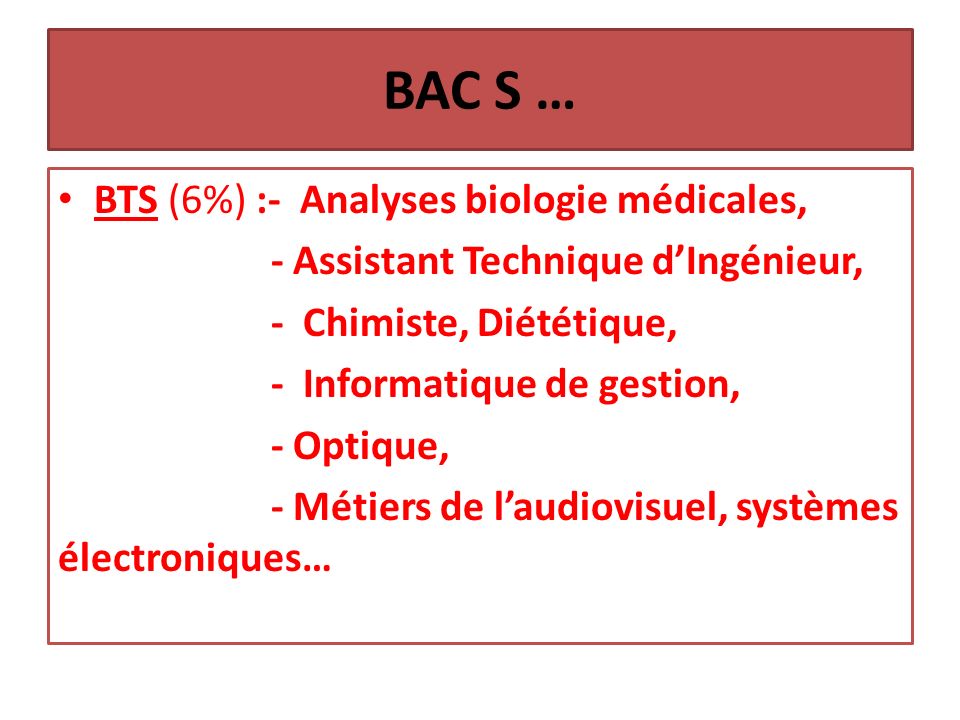 BAC S … BTS (6%) :- Analyses biologie médicales,