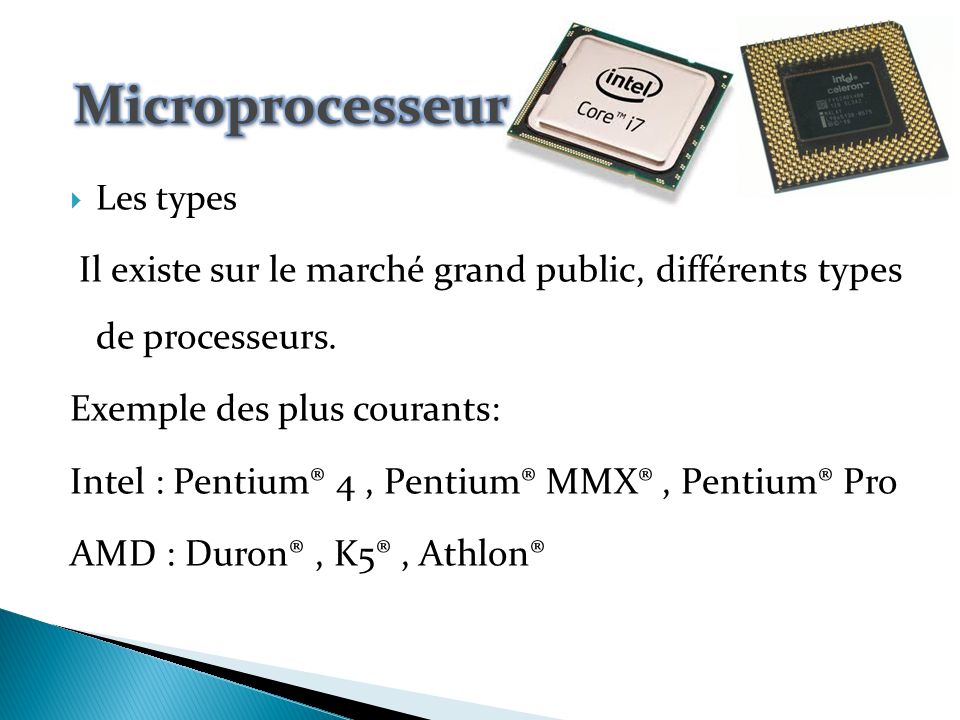 Microprocesseur Exemple des plus courants: