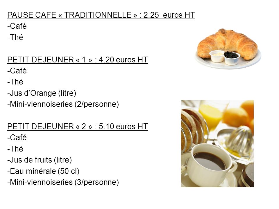PAUSE CAFE « TRADITIONNELLE » : 2.25 euros HT