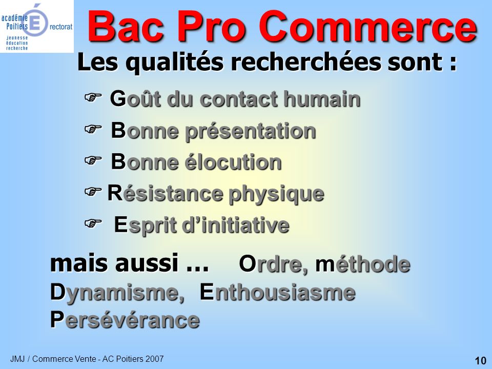 Bac Pro Commerce Les qualités recherchées sont :