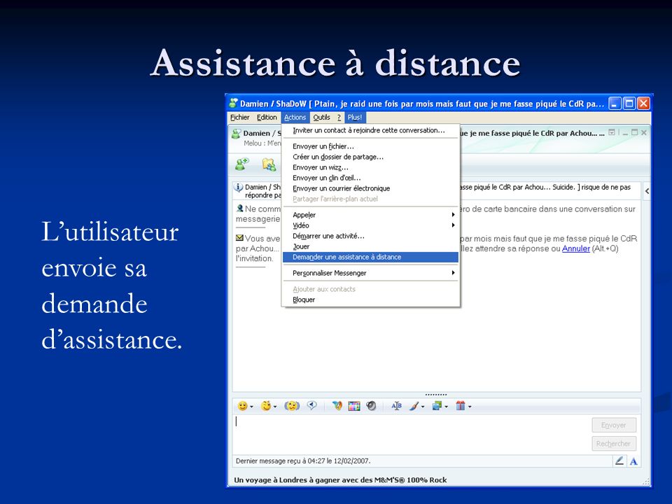 Assistance à distance L’utilisateur envoie sa demande d’assistance.