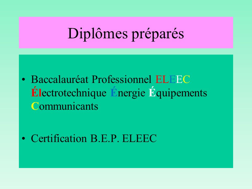 Diplômes préparés Baccalauréat Professionnel ELEEC Électrotechnique Énergie Équipements Communicants.