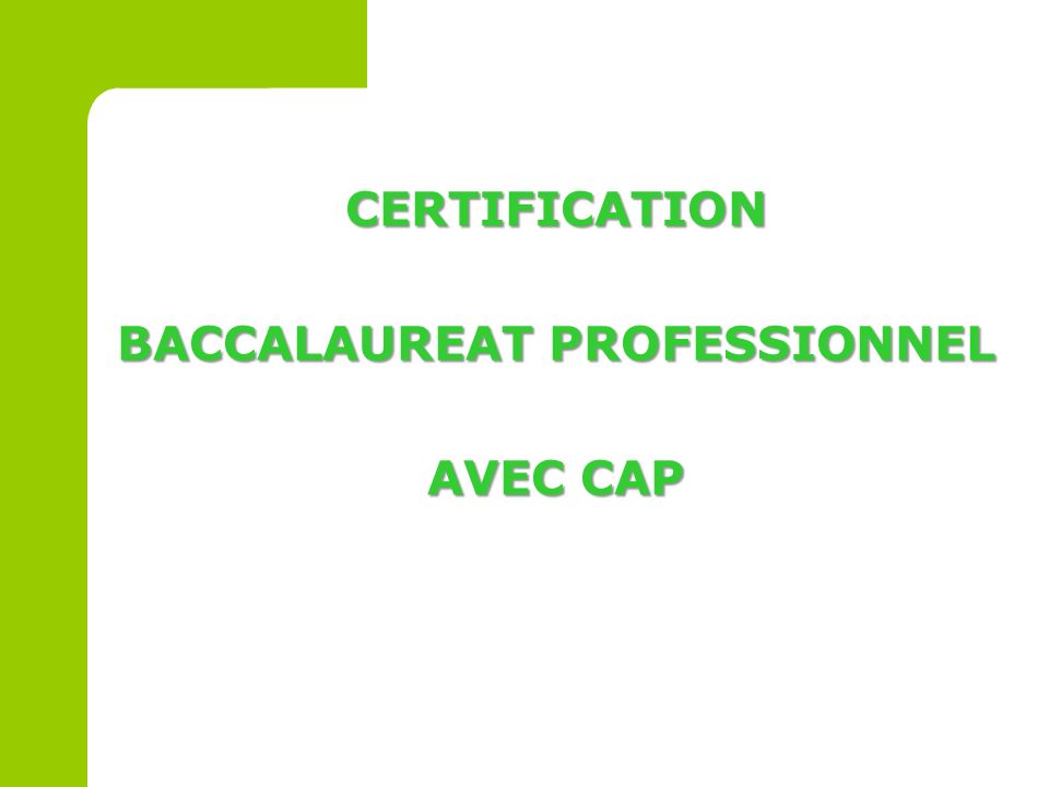 CERTIFICATION BACCALAUREAT PROFESSIONNEL AVEC CAP