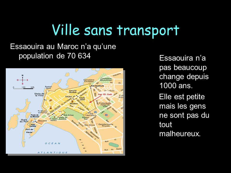 Ville sans transport Essaouira au Maroc n’a qu’une population de Essaouira n’a pas beaucoup change depuis 1000 ans.