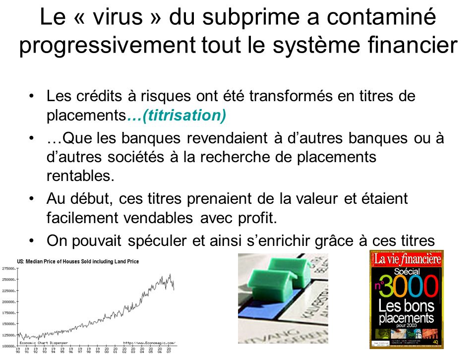 Le « virus » du subprime a contaminé progressivement tout le système financier