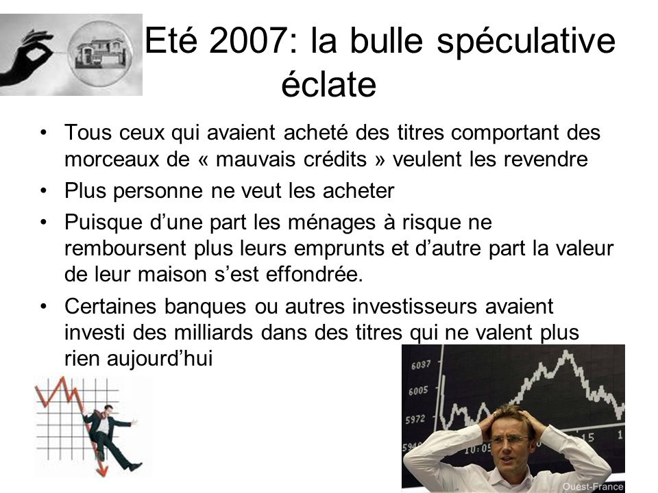 Eté 2007: la bulle spéculative éclate