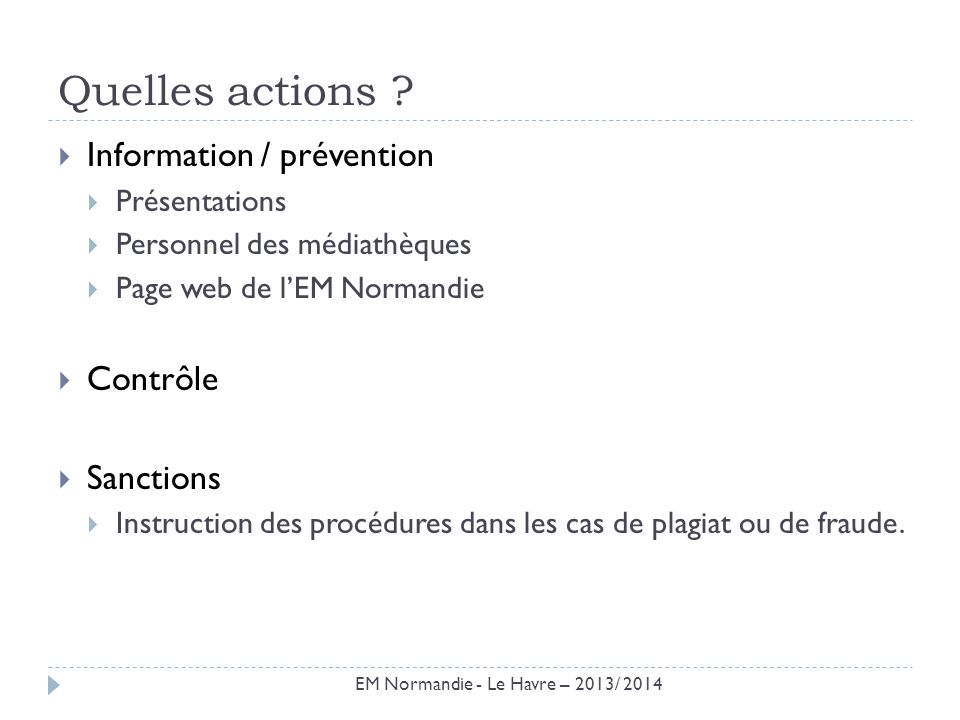 Quelles actions Information / prévention Contrôle Sanctions